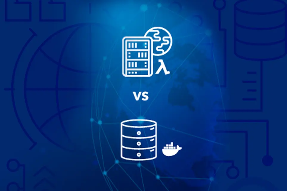 Serverless vs Containers: Differences and Which one to Choose?